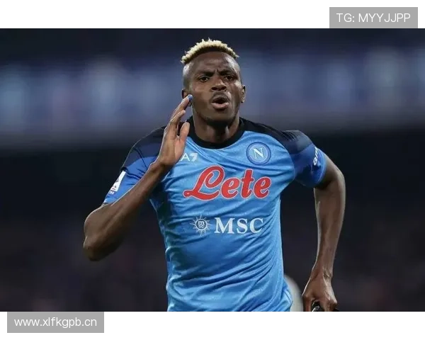 奥斯梅恩从冲击型前锋到顶级射手的数据进化分析